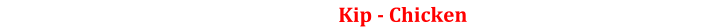 Kip - Chicken